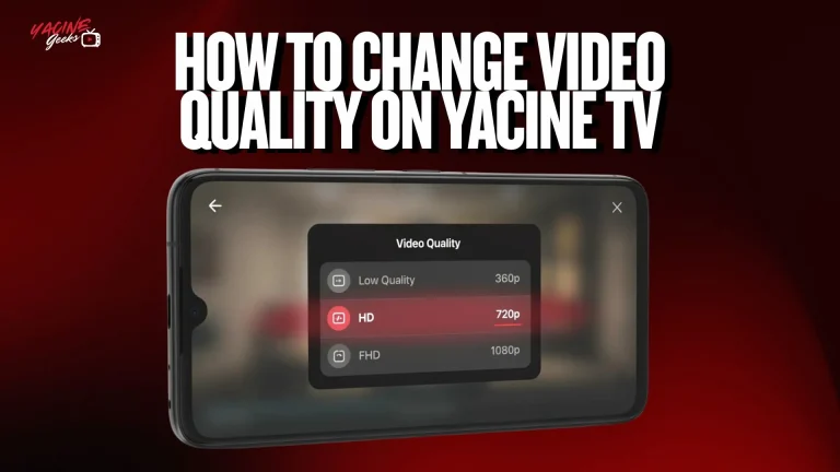 How to change video quality on Yacine TV